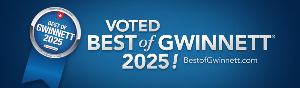 Voted Best of Gwinnett 2025 Voted Best of Gwinnett 2025
